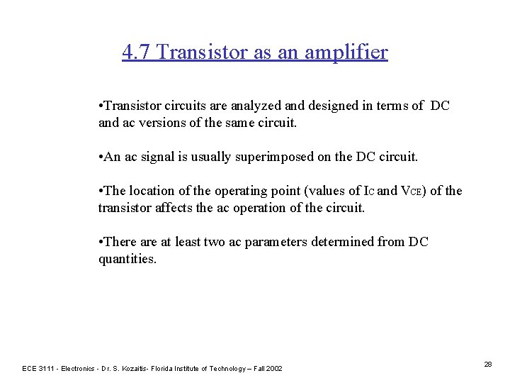 4. 7 Transistor as an amplifier • Transistor circuits are analyzed and designed in