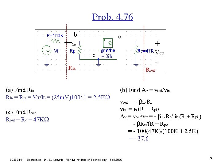Prob. 4. 76 b c + ib e Vout = bib - Rin (a)