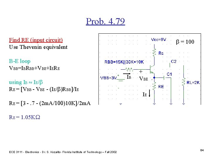 Prob. 4. 79 Find RE (input circuit) Use Thevenin equivalent b = 100 B-E