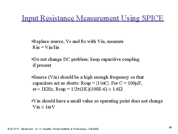 Input Resistance Measurement Using SPICE • Replace source, Vs and Rs with Vin, measure