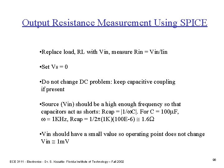 Output Resistance Measurement Using SPICE • Replace load, RL with Vin, measure Rin =
