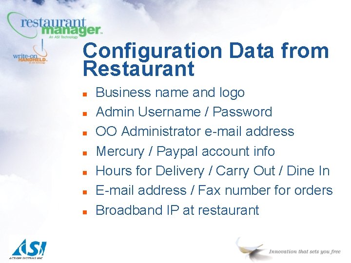 Configuration Data from Restaurant n n n n Business name and logo Admin Username