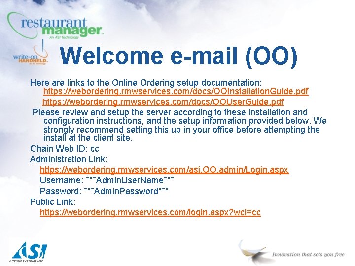 Welcome e-mail (OO) Here are links to the Online Ordering setup documentation: https: //webordering.