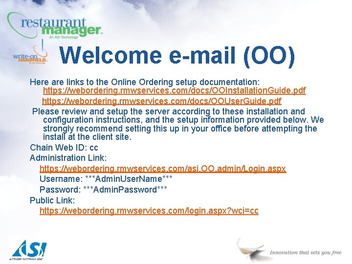 Welcome e-mail (OO) Here are links to the Online Ordering setup documentation: https: //webordering. Welcome e-mail (OO) Here are links to the Online Ordering setup documentation: https: //webordering.