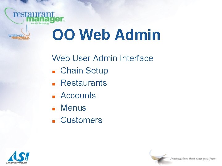 OO Web Admin Web User Admin Interface n Chain Setup n Restaurants n Accounts OO Web Admin Web User Admin Interface n Chain Setup n Restaurants n Accounts