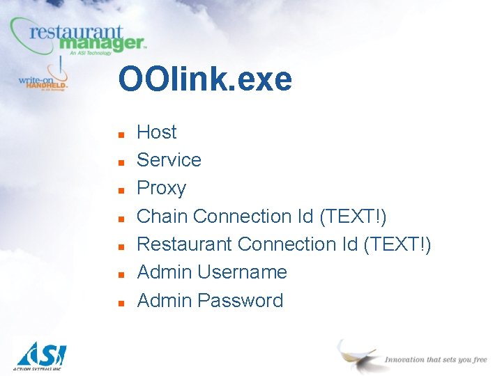 OOlink. exe n n n n Host Service Proxy Chain Connection Id (TEXT!) Restaurant