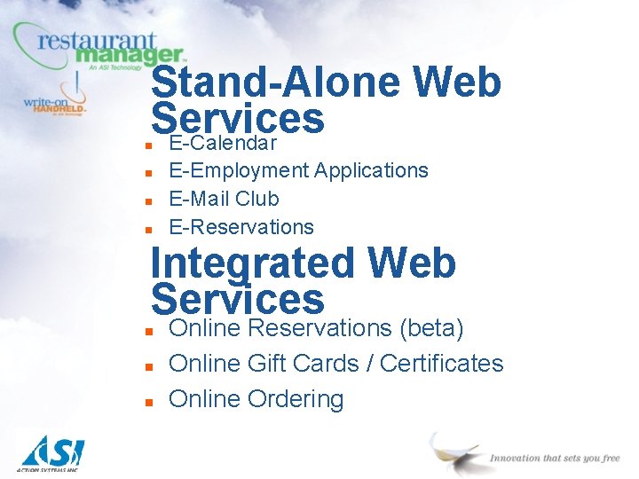 Stand-Alone Web Services E-Calendar n n E-Employment Applications E-Mail Club E-Reservations Integrated Web Services