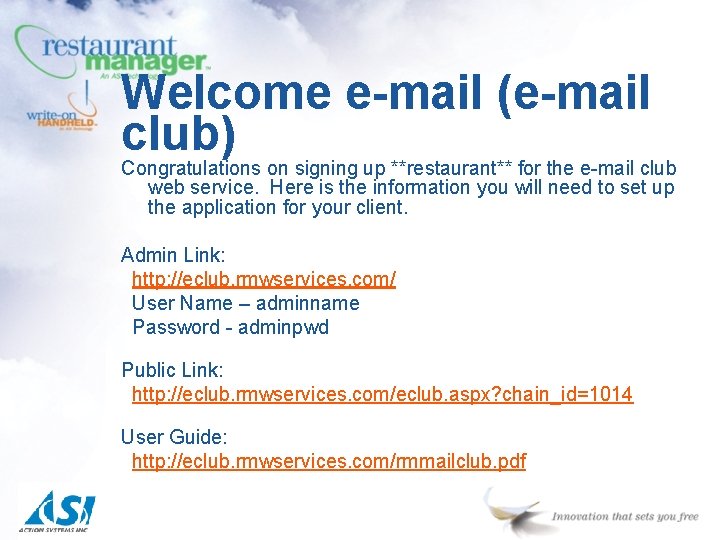 Welcome e-mail (e-mail club) Congratulations on signing up **restaurant** for the e-mail club web Welcome e-mail (e-mail club) Congratulations on signing up **restaurant** for the e-mail club web