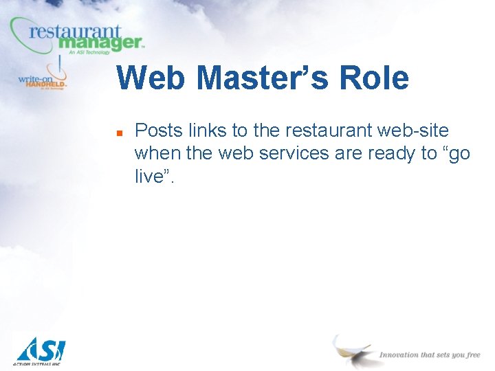 Web Master’s Role n Posts links to the restaurant web-site when the web services