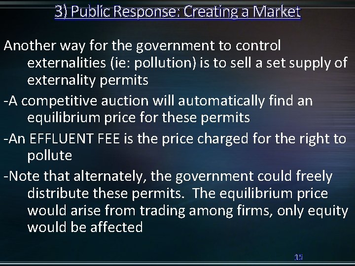 3) Public Response: Creating a Market Another way for the government to control externalities