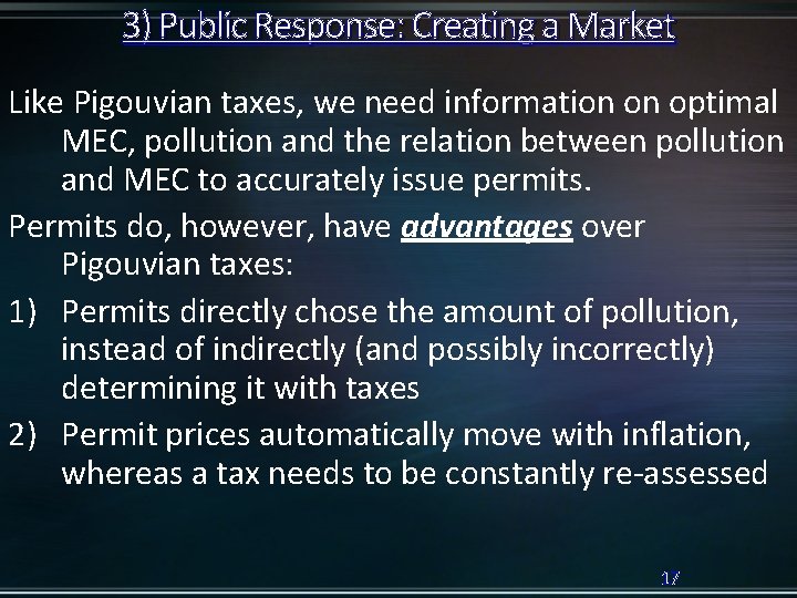 3) Public Response: Creating a Market Like Pigouvian taxes, we need information on optimal