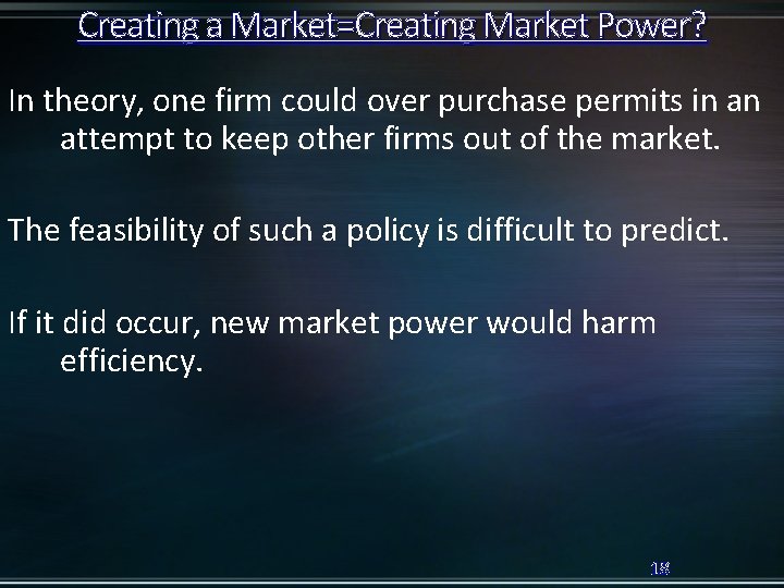 Creating a Market=Creating Market Power? In theory, one firm could over purchase permits in