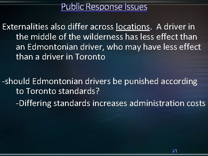 Public Response Issues Externalities also differ across locations. A driver in the middle of