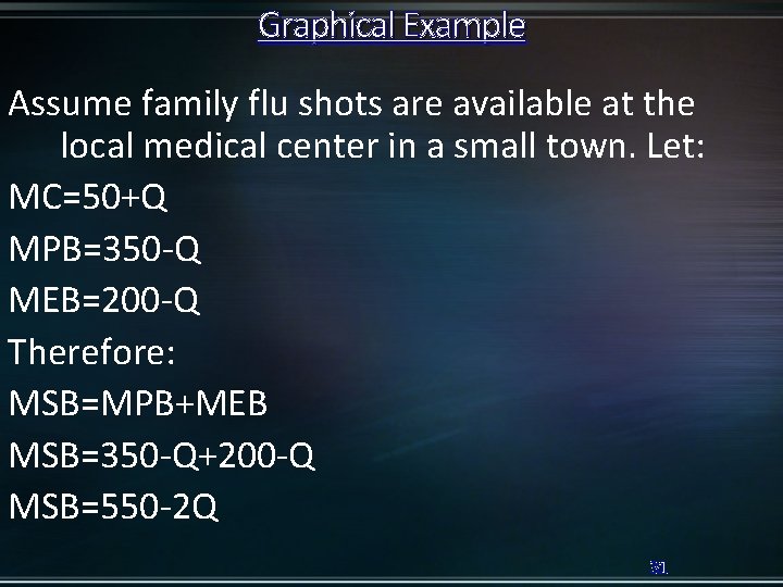 Graphical Example Assume family flu shots are available at the local medical center in