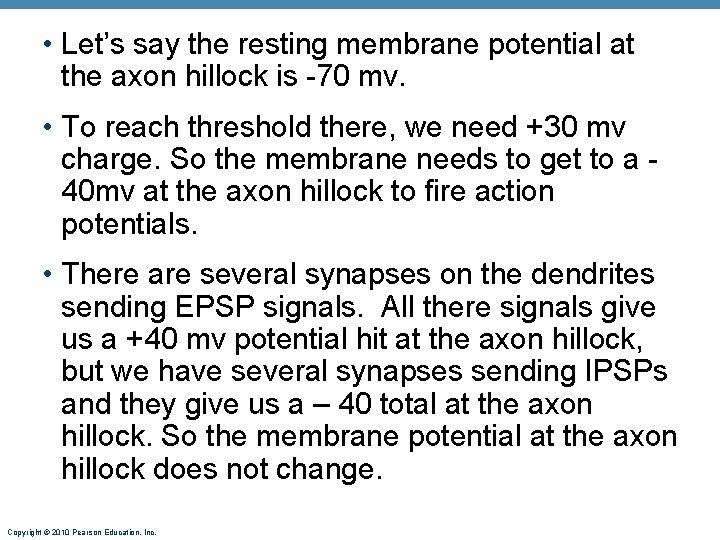  • Let’s say the resting membrane potential at the axon hillock is -70