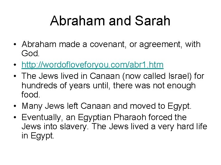 Abraham and Sarah • Abraham made a covenant, or agreement, with God. • http: