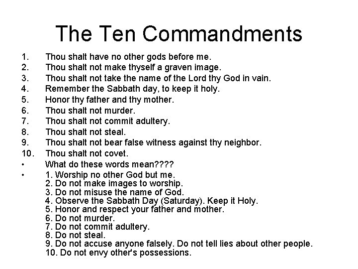 The Ten Commandments 1. 2. 3. 4. 5. 6. 7. 8. 9. 10. •