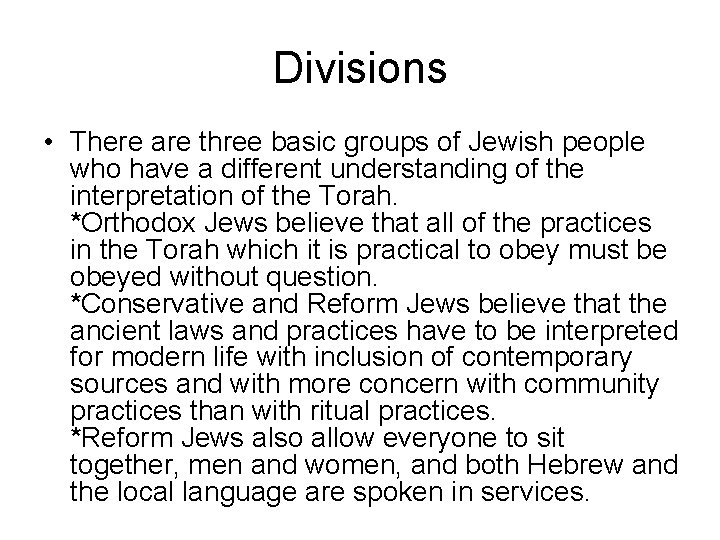 Divisions • There are three basic groups of Jewish people who have a different