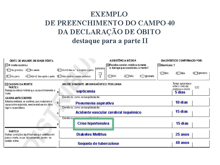 EXEMPLO DE PREENCHIMENTO DO CAMPO 40 DA DECLARAÇÃO DE ÓBITO destaque para a parte