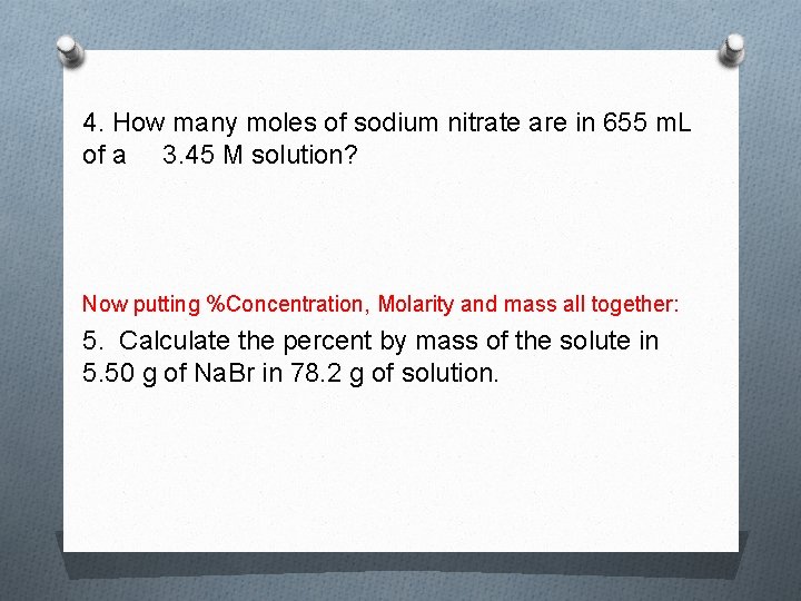 4. How many moles of sodium nitrate are in 655 m. L of a