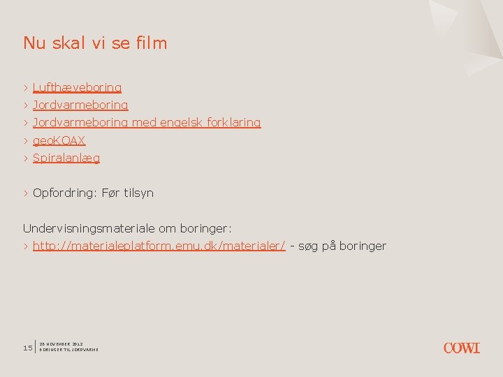 Nu skal vi se film › Lufthæveboring › Jordvarmeboring med engelsk forklaring › geo.