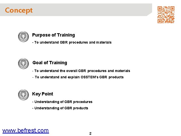 Concept Purpose of Training - To understand GBR procedures and materials Goal of Training