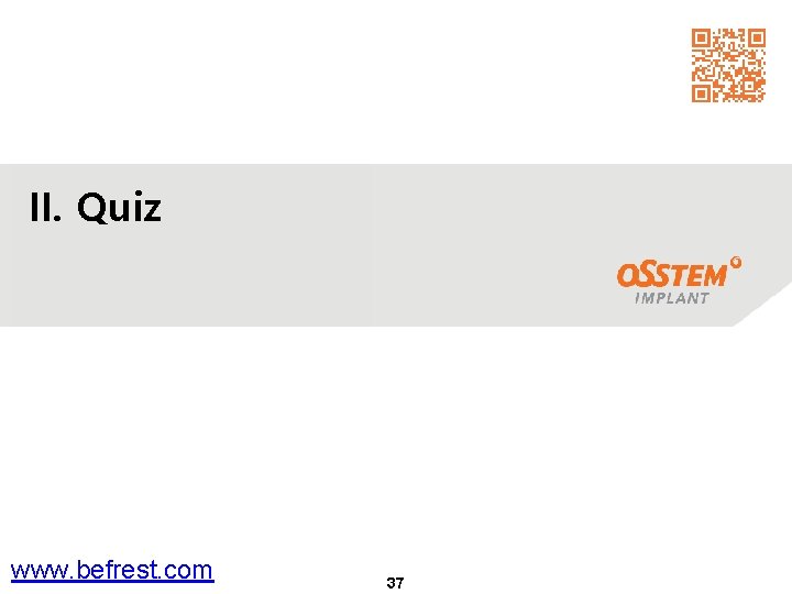 II. Quiz www. befrest. com 37 