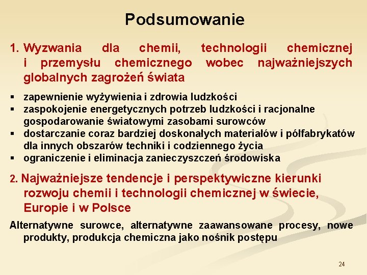 Podsumowanie 1. Wyzwania dla chemii, technologii chemicznej i przemysłu chemicznego wobec najważniejszych globalnych zagrożeń