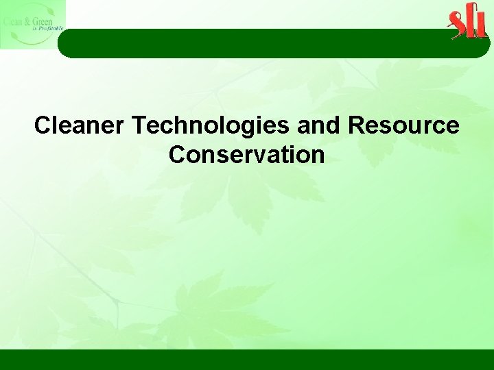 Cleaner Technologies and Resource Conservation 