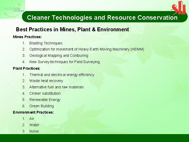 Cleaner Technologies and Resource Conservation Best Practices in Mines, Plant & Environment Mines Practices: