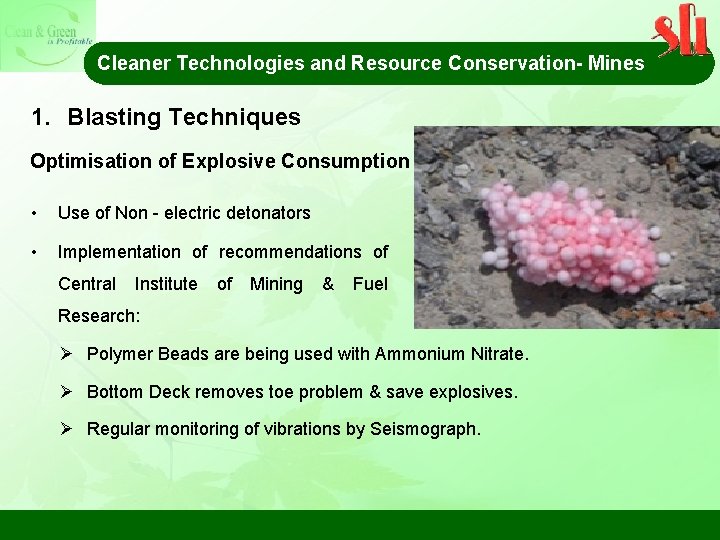 Cleaner Technologies and Resource Conservation- Mines 1. Blasting Techniques Optimisation of Explosive Consumption •