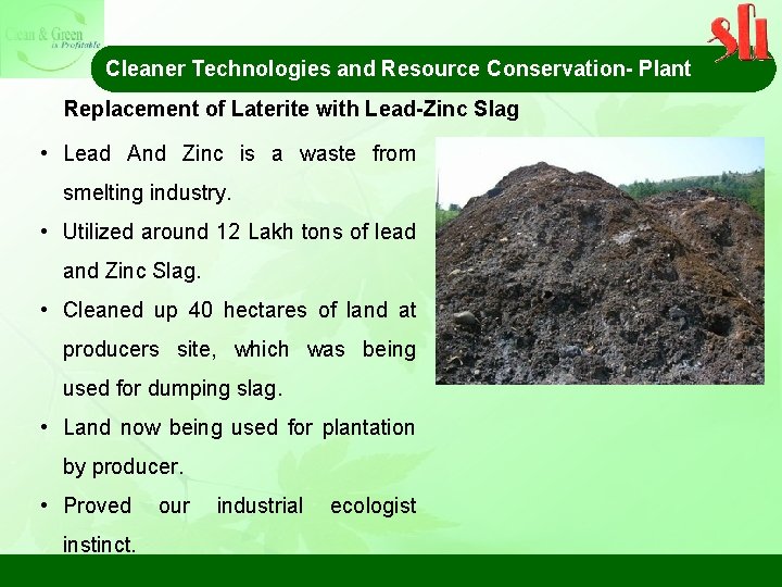 Cleaner Technologies and Resource Conservation- Plant Replacement of Laterite with Lead-Zinc Slag • Lead