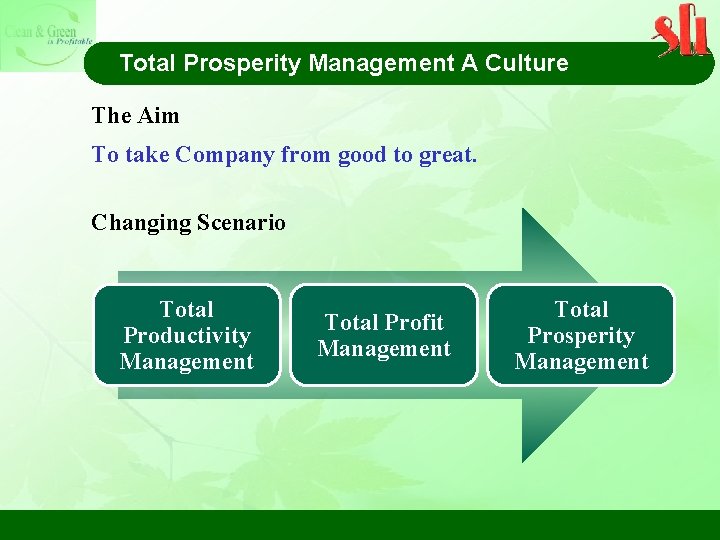 Total Prosperity Management A Culture The Aim To take Company from good to great.