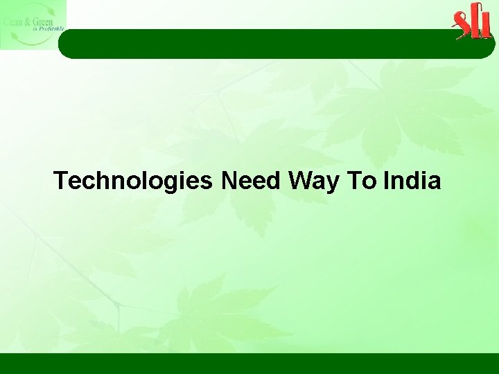 Technologies Need Way To India 