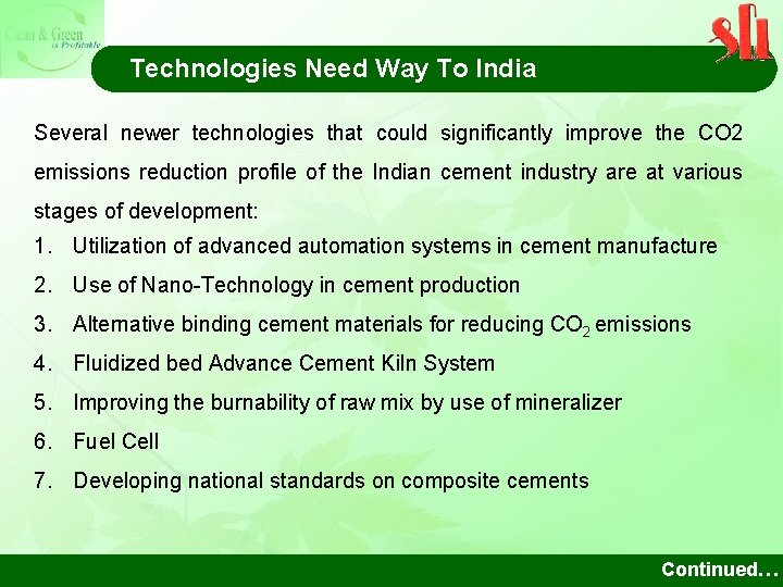 Technologies Need Way To India Several newer technologies that could significantly improve the CO