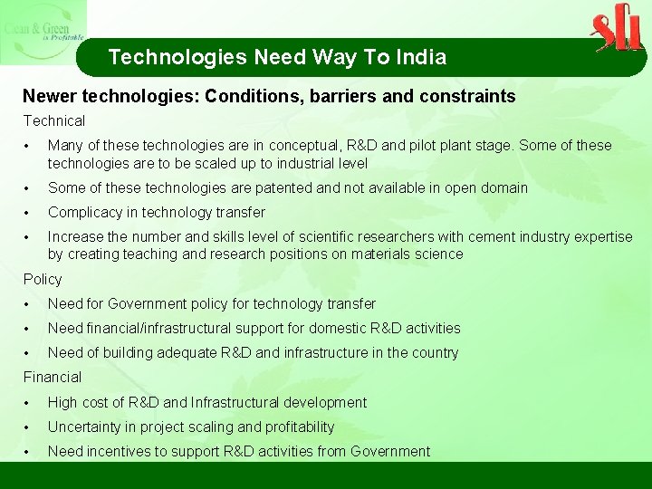 Technologies Need Way To India Newer technologies: Conditions, barriers and constraints Technical • Many