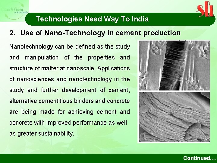 Technologies Need Way To India 2. Use of Nano-Technology in cement production Nanotechnology can