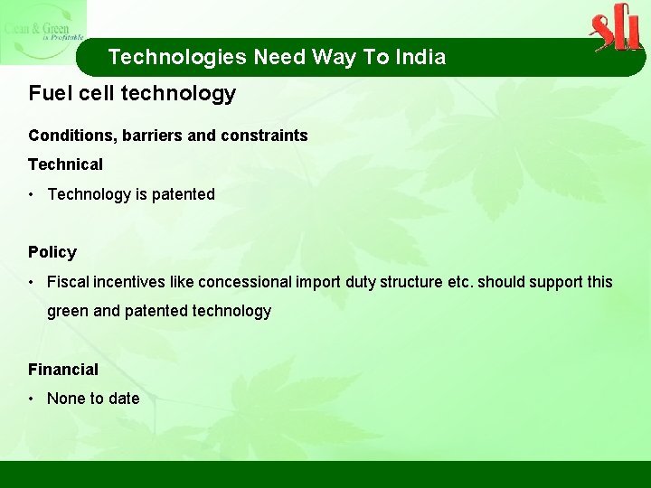 Technologies Need Way To India Fuel cell technology Conditions, barriers and constraints Technical •