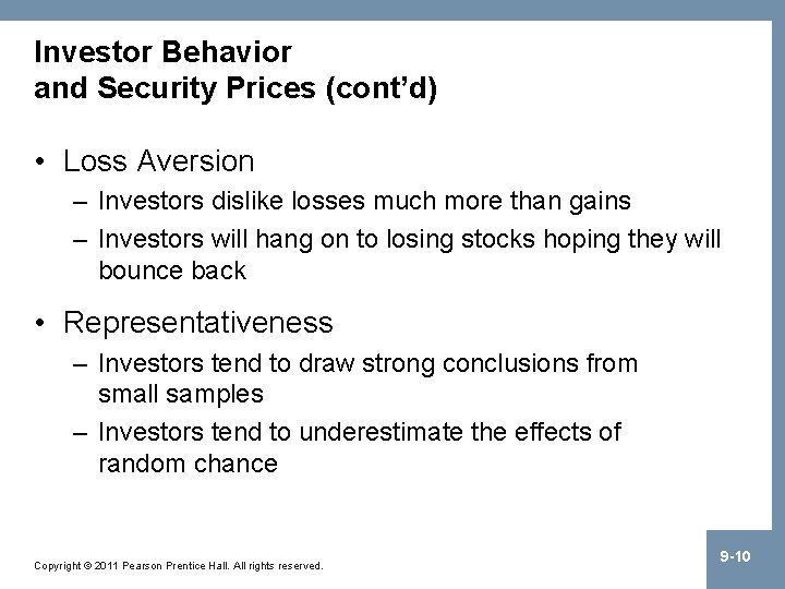Investor Behavior and Security Prices (cont’d) • Loss Aversion – Investors dislike losses much