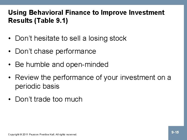 Using Behavioral Finance to Improve Investment Results (Table 9. 1) • Don’t hesitate to