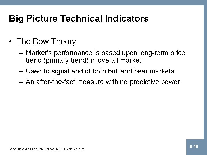 Big Picture Technical Indicators • The Dow Theory – Market’s performance is based upon