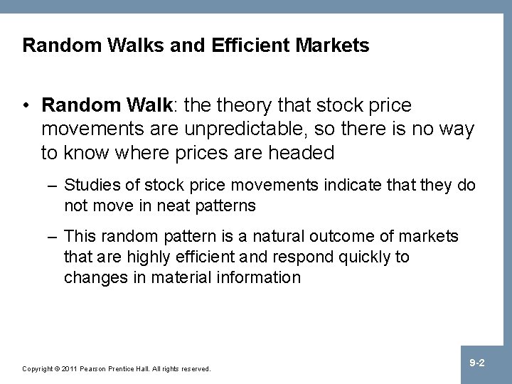 Random Walks and Efficient Markets • Random Walk: theory that stock price movements are