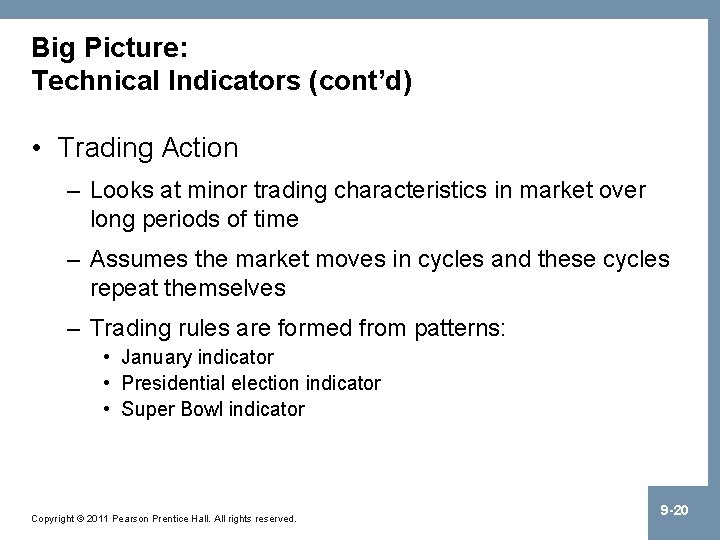 Big Picture: Technical Indicators (cont’d) • Trading Action – Looks at minor trading characteristics