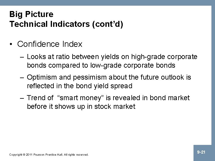 Big Picture Technical Indicators (cont’d) • Confidence Index – Looks at ratio between yields