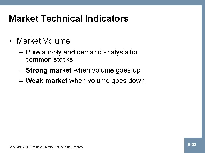 Market Technical Indicators • Market Volume – Pure supply and demand analysis for common