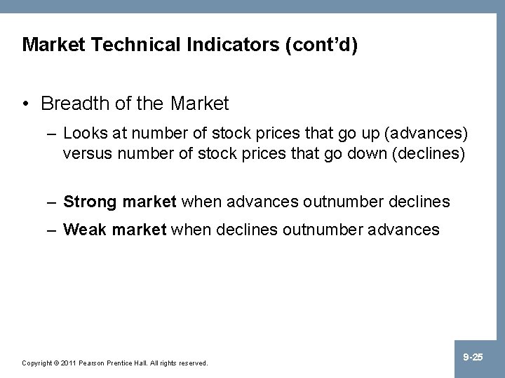 Market Technical Indicators (cont’d) • Breadth of the Market – Looks at number of