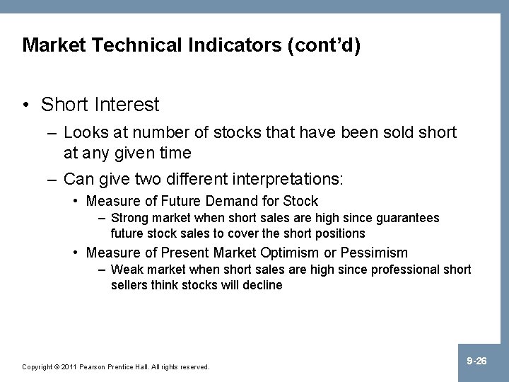 Market Technical Indicators (cont’d) • Short Interest – Looks at number of stocks that