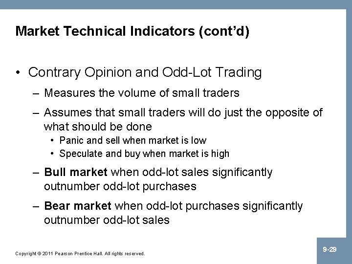 Market Technical Indicators (cont’d) • Contrary Opinion and Odd-Lot Trading – Measures the volume