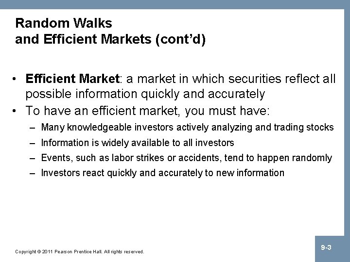 Random Walks and Efficient Markets (cont’d) • Efficient Market: a market in which securities