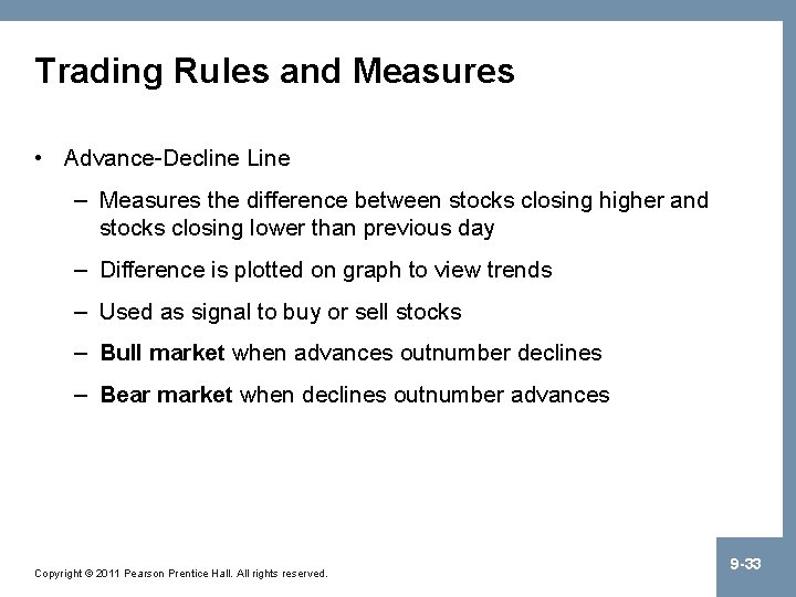 Trading Rules and Measures • Advance-Decline Line – Measures the difference between stocks closing